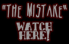 The Mistake
